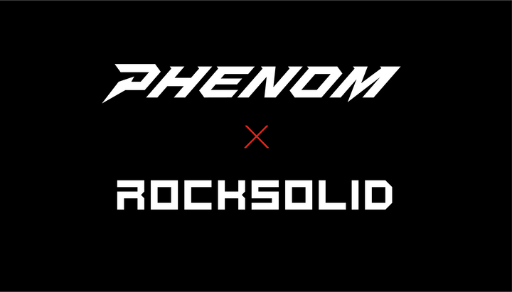 Phenom Elite x Rock Solid