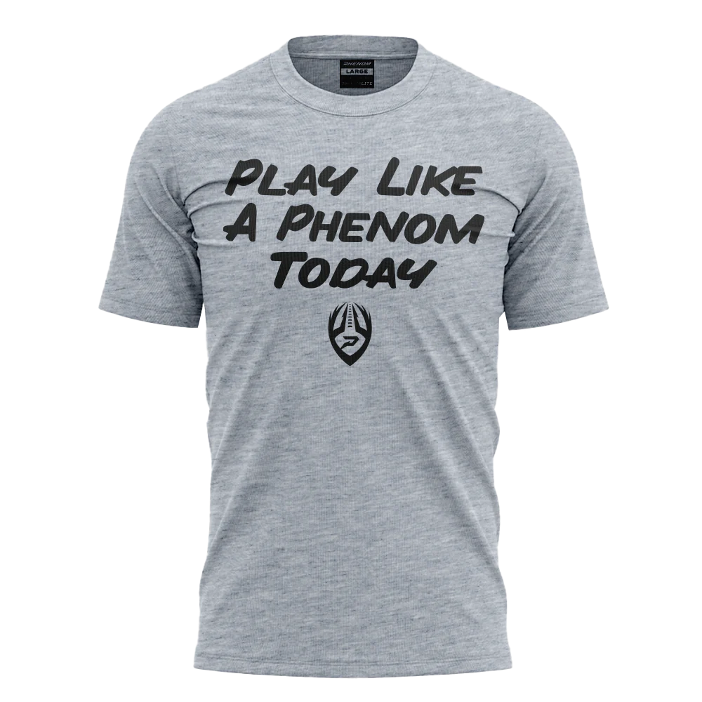 Play Like a Phenom Today Graphic Tee